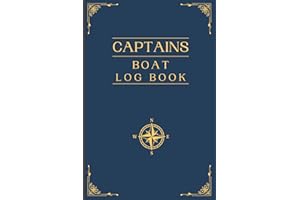 Boat Log Book for Captains to Record their Motor Boating or Sailing Adventures: Capture140 Individual Cruise Trips in this Journal, Plus Bonus Logs for Tracking Maintenance, Fuel & Fishing