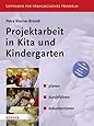 Projektarbeit in Kita und Kindergarten: planen, durchführen