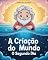 Livro A Criação do Mundo O Segundo Dia (A Criação do Mundo: Uma Série para Crianças)