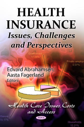 Download Health Insurance: Issues, Challenges and Perspectives (Health Care Issues, Costs and Access) Download Health Insurance: Issues, Challenges and Perspectives (Health Care Issues, Costs and Access)