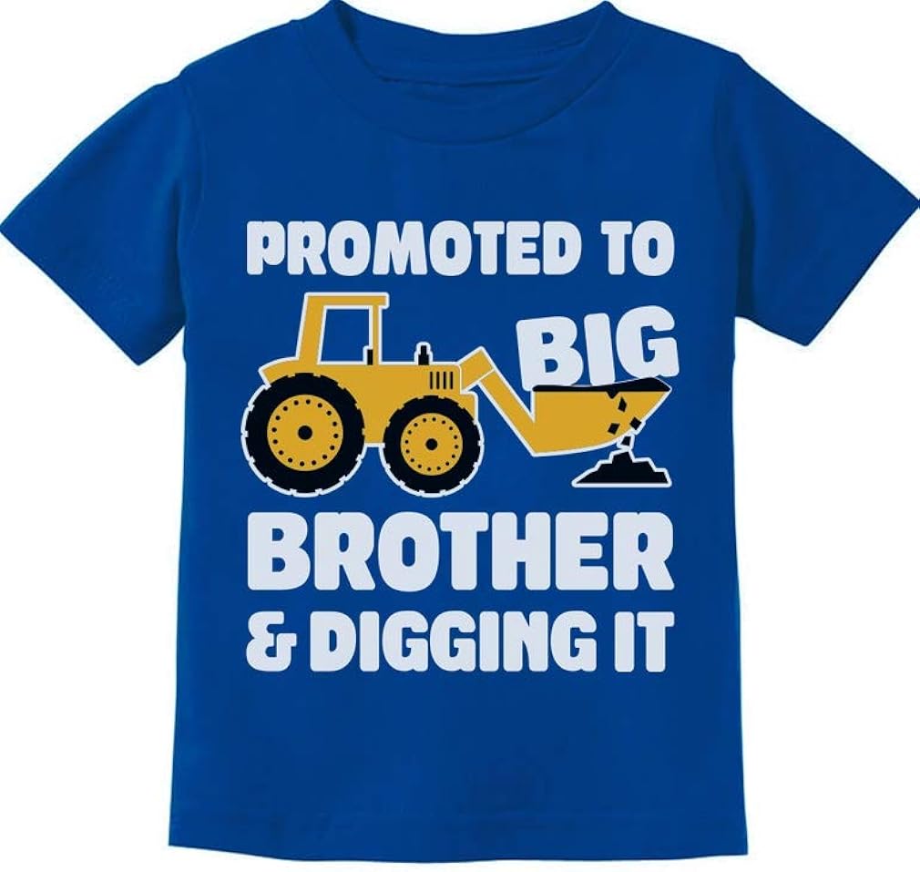 Amazon Com Tractor Loving Boy Promoted To Big Brother And Digging It Toddler Kids T Shirt Clothing