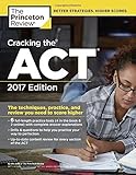 Cracking the ACT with 6 Practice Tests, 2017 Edition: The Techniques, Practice, and Review You Need to Score Higher (College Test Preparation)