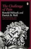 The Challenge of Pain (Penguin Science) by Ronald Melzack, Patrick D. Wall