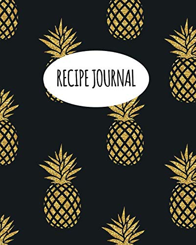 Recipe Journal: Blank Recipe Book To Write In Your Own Recipes. Collect Your Favourite Recipes and M Recipe Journal: Blank Recipe Book To Write In Your Own Recipes. Collect Your Favourite Recipes and M