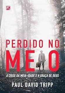 Livro Perdido no meio: a crise da meia-idade e a graça de Deus