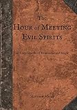 The Hour of Meeting Evil Spirits: An Encyclopedia of Mononoke and Magic (Yokai) by Matthew Meyer