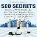 SEO Secrets: Discover Why SEO Is by Far the Most Popular Free Traffic Method Online and Learn How to Get Started by 
