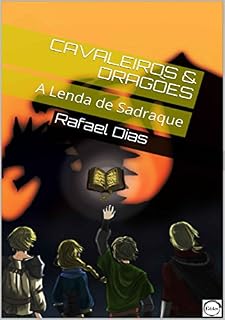 Livro Cavaleiros e Dragões: A Lenda de Sadraque