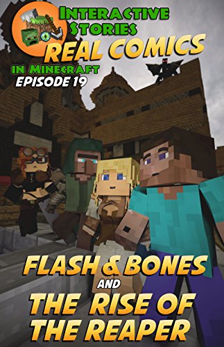 Amazing Minecraft Comics: Flash and Bones and the Rise of the Reaper: The Greatest Minecraft Comics for Kids (Real Comics in Minecraft - Flash and Bones Book 19)
