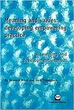 Meaning and Values : Developing Empowering Practice - A Learning and Development Manual, Moss, Bernard and Thompson, Neil, 1905541317