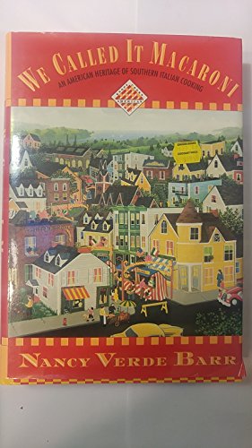 We Called It Macaroni: An American Heritage of Southern Italian Cooking (The Knopf Cooks American Se We Called It Macaroni: An American Heritage of Southern Italian Cooking (The Knopf Cooks American Se