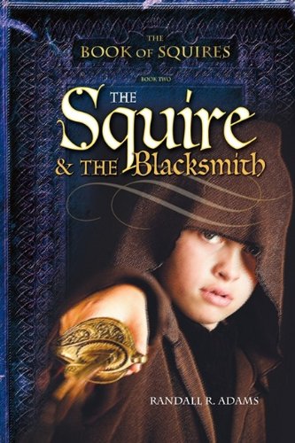 The Squire and the Blacksmith by Randall R. Adams