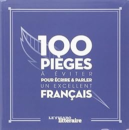 100 pièges à éviter pour écrire & parler un excellent français