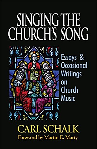 Singing the Church's Song by Carl Schalk