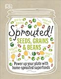 Sprouted!: Power up your plate with home-sprouted superfoods by Caroline Bretherton