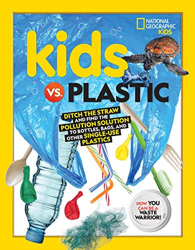 Kids vs. Plastic: Ditch the straw and find the pollution solution to bottles, bags, and other single-use plastics
