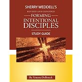 Forming Intentional Disciples Study Guide to the Revised and Expanded Edition