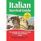 Italian Survival Guide (Revised Edition): The Language and Culture You Need to Travel With Confidence in Italy