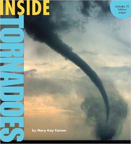 Inside Tornadoes (Inside Series), by Mary Kay Carson Inside Tornadoes (Inside Series), by Mary Kay Carson