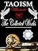 Taoism: The ULTIMATE Collected Works of 23 Essential Books and Texts (With Active Table of Contents)