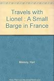 Hardcover Travels with "Lionel" : A Small Barge in France Book