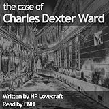 The Case of Charles Dexter Ward by 