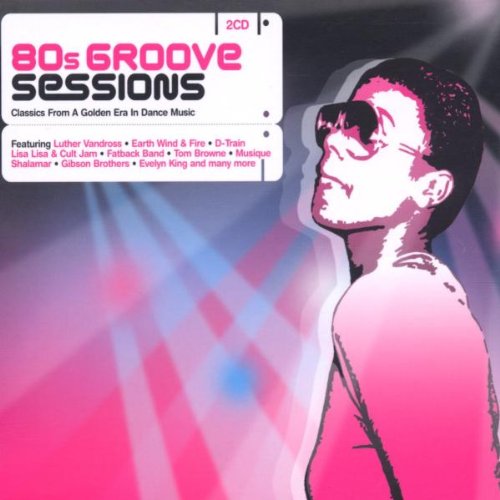 80s Groove Sessions - Classics From A Golden Era In Dance Music