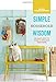 Good Housekeeping Simple Household Wisdom: 425 Easy Ways to Clean & Organize Your Home (Volume 1) (Simple Wisdom)