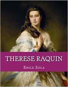 Therese Raquin Emile Zola 9781547090129 Amazon Com Books