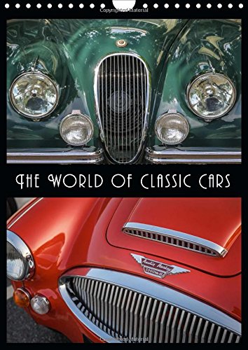 The World of Classic Cars 2016: Legends on Four Wheels - Famous Classic Cars (Calvendo Technology)