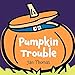 Pumpkin Trouble
