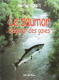 Le  saumon, seigneur des gaves et roi d'une vallée