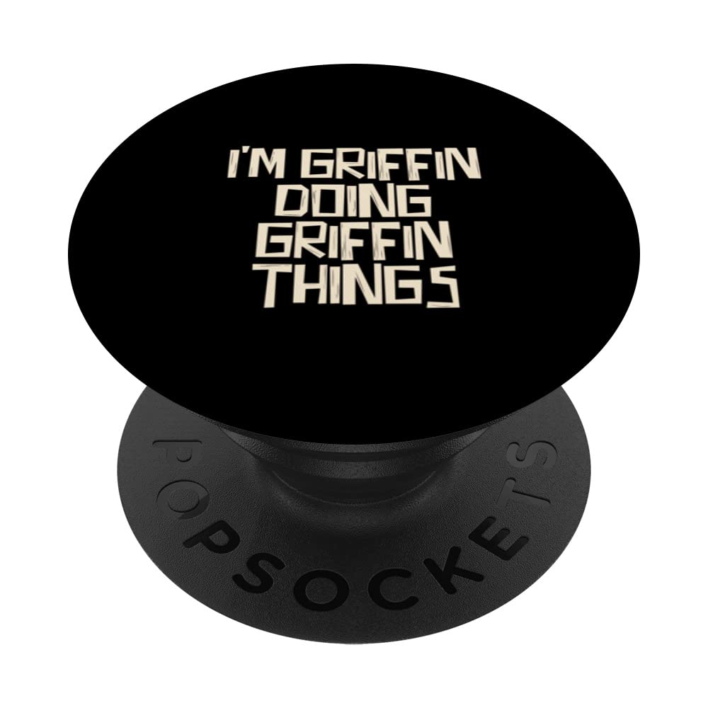 I'm Griffin doing Griffin things PopSockets Swappable PopGrip