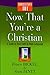 Now That You're a Christian: A Guide to Your Faith in Plain Language (Christianity 101®) by Bruce Bickel, Stan Jantz