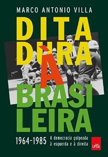Livro Ditadura à brasileira: 1964-1985: A Democracia Golpeada à Esquerda e à Direita