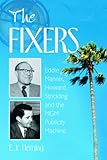 The Fixers: Eddie Mannix, Howard Strickling and the