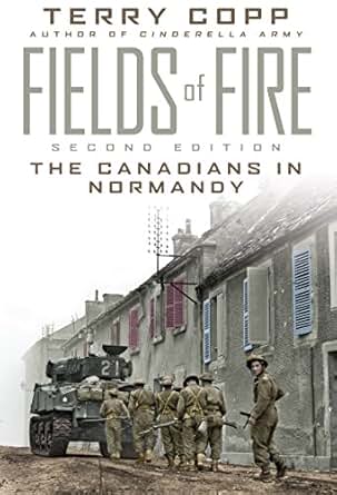 Amazon Com Fields Of Fire The Canadians In Normandy