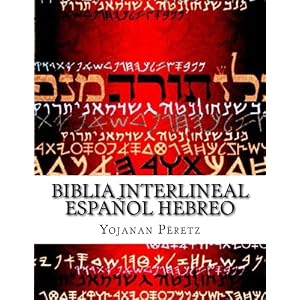 BIblia Interlineal  Español Hebreo: La Restauracion (.Bereshit - Genesis) (Volume 1) (Spanish and Hebrew Edition)