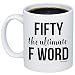 MyCozyCups 50th Birthday Gifts For Women - Fifty The Ultimate F Word Coffee Mug - Funny Born In 1968 50th Year Novelty Ceramic Cup For Happy Birthday For Wife, Best Friend, Mom, Mother, Coworker, Her