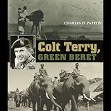 Colt Terry, Green Beret: Williams-Ford Texas A&M University Military History Series by 