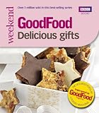 101 Delicious Gifts: Triple-tested Recipes (Good Food 101)