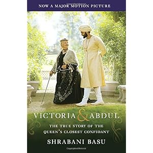 Victoria & Abdul (Movie Tie-in): The True Story of the Queen's Closest Confidant