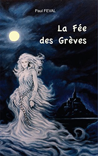 La Fée des Grèves (French Edition) by Paul Féval