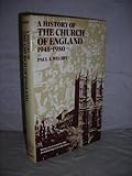 The History of the Church of England, 1945-80, Welsby, Paul A., 0192132318