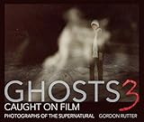 "Ghosts Caught on Film 3" av Gordon Rutter