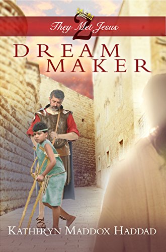 Dream Maker (They Met Jesus Book 2) by Katheryn Maddox Haddad