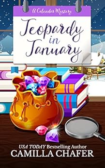 Jeopardy in January (Calendar Mysteries Book 1) by [Chafer, Camilla]