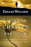 Living in Christ's Presence: Final Words on Heaven and the Kingdom of God