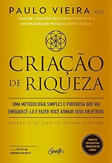 Livro Criação de riqueza: Uma metodologia simples e poderosa que vai enriquecê-lo e fazer você atingir seus objetivos