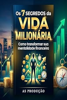 Livro Os 7 Segredos da Vida Milíonaria: Como Transformar sua mentalidade financeira